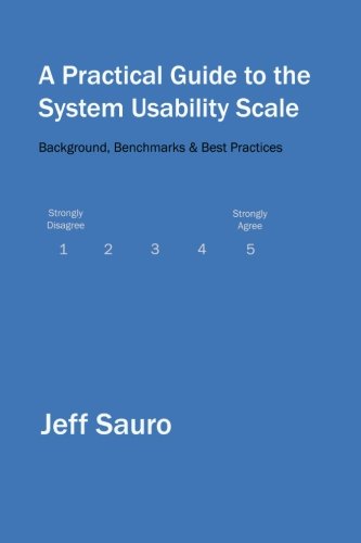 A Practical Guide to the System Usability Scale: Background, Benchmarks & Best Practices