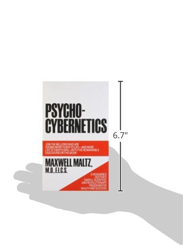 Psycho-Cybernetics, A New Way to Get More Living Out of Life