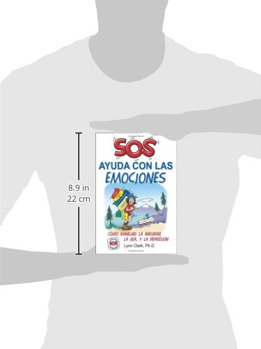 SOS Ayuda Con Las Emociones: Como Manejar la Ansiedad, la Ira, y La Depresion (Spanish Edition)