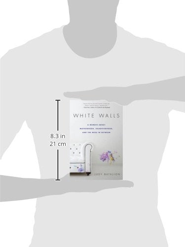 White Walls: A Memoir About Motherhood, Daughterhood, and the Mess In Between