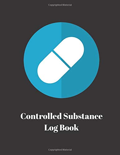 Controlled Substance Log Book: Document Each Patients Medication Usage And Log Any Irregularities.