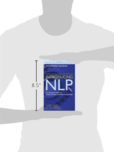 Introducing NLP: Psychological Skills for Understanding and Influencing People (Neuro-Linguistic Programming)
