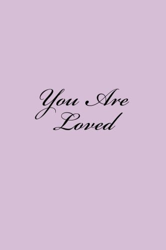 You Are Loved: Notebook