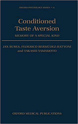 Conditioned Taste Aversion: Memory of a Special Kind (Oxford Psychology Series)