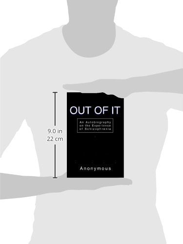OUT OF IT: An Autobiography on the Experience of Schizophrenia