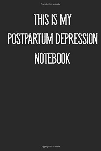 This Is My Postpartum Depression Notebook