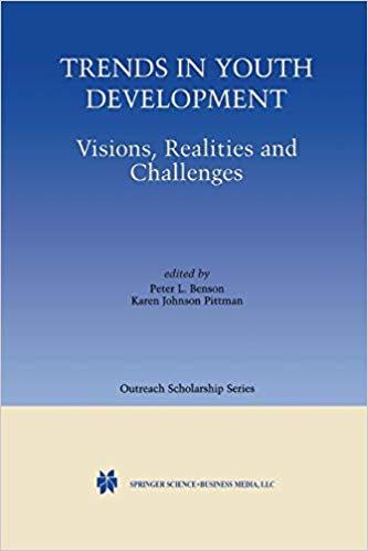 Trends in Youth Development: Visions, Realities and Challenges (International Series in Outreach Scholarship)