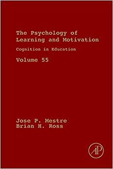Cognition in Education (Volume 55) (Psychology of Learning and Motivation (Volume 55))