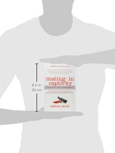 Mating in Captivity: Unlocking Erotic Intelligence