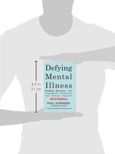 Defying Mental Illness 2014 Edition: Finding Recovery with Community Resources and Family Support