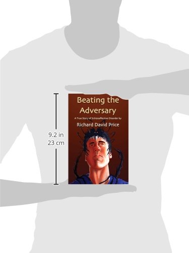 Beating the Adversary: A True Story of Schizoaffective Disorder