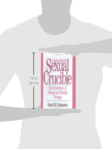Constructing the Sexual Crucible: An Integration of Sexual and Marital Therapy (Norton Professional Books (Hardcover))