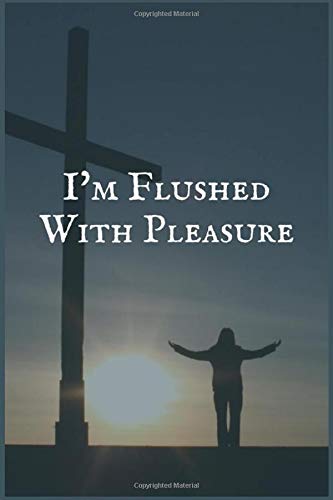 I'm Flushed With Pleasure: A Personal Recovery Writing Notebook to Stop Your Codependency