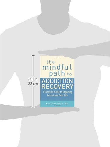 The Mindful Path to Addiction Recovery: A Practical Guide to Regaining Control over Your Life