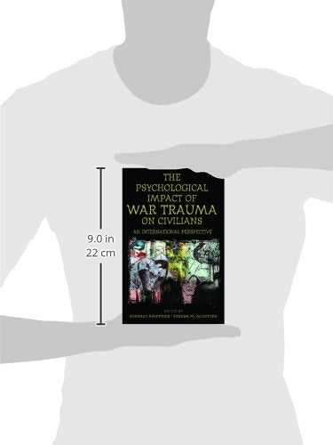 The Psychological Impact of War Trauma on Civilians: An International Perspective (Psychological Dimensions to War and Peace)