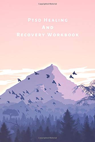 PTSD healing and recovery workbook: Guided journal for healing bad memories and traumatic experiences in teens, kids, adult men and women.