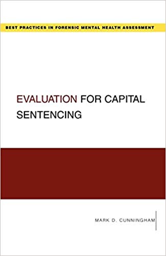Evaluation for Capital Sentencing (Best Practices in Forensic Mental Health Assessment) (Best Practices for Forensic Mental Health Assessments)