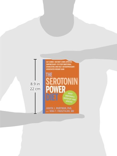 The Serotonin Power Diet: Eat Carbs--Nature's Own Appetite Suppressant--to Stop Emotional Overeating and Halt Antidepressant-Associated Weight Gain