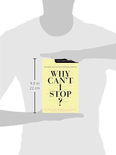 Why Can't I Stop?: Reclaiming Your Life from a Behavioral Addiction (A Johns Hopkins Press Health Book)