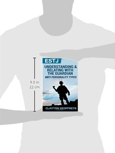 ESTJ: Understanding & Relating with the Guardian (MBTI Personality Types)