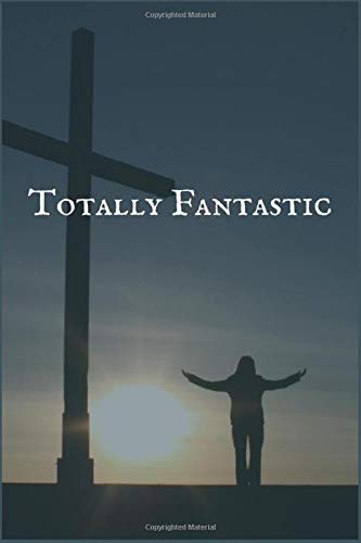 Totally Fantastic: A Crisis Intervention Private and Confidential Journaling Addiction and Recovery Notebook