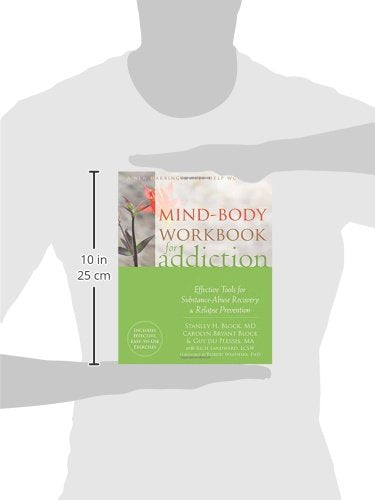 Mind-Body Workbook for Addiction: Effective Tools for Substance-Abuse Recovery and Relapse Prevention