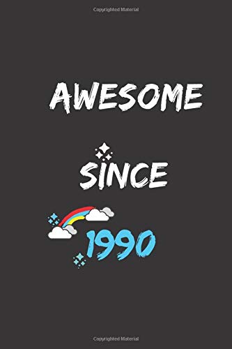 Awesome Since 1990: Notebook Birthday Gift For your Mother, Father & Friends... Who Porn in 1990: Lined Journal Gift, 110+ Pages, 6"x9", Soft Cover, Matte Finish