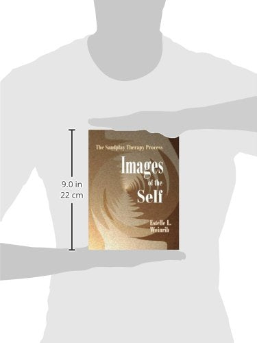 Images of the Self: The Sandplay Therapy Process (The Sandplay Classics series)