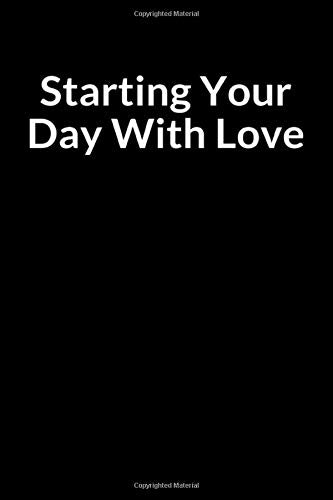 Starting Your Day With Love: A Personal Prompt Writing Notebook Journal for an Inmate and Family in Jail or Prison