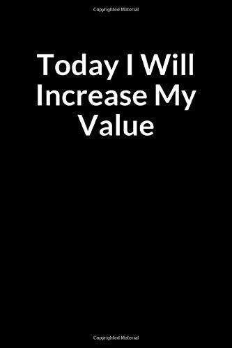 Today I Will Increase My Value: A Personal Prompt Writing Notebook Journal for an Inmate and Family in Jail or Prison