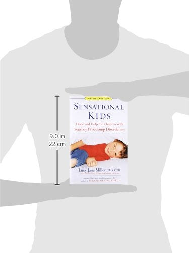 Sensational Kids: Hope and Help for Children with Sensory Processing Disorder (SPD)