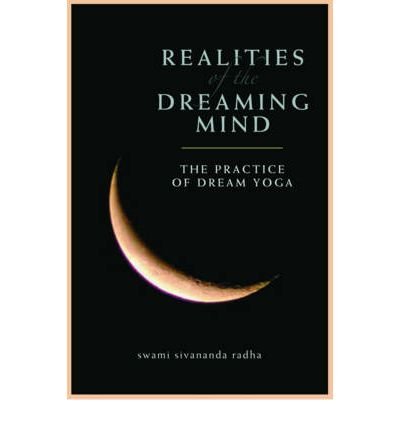 Realities of the Dreaming Mind: The Practice of Dream Yoga