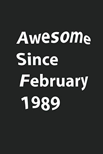 Awesome Since February 1989: Happy Birthday Gift Notebook