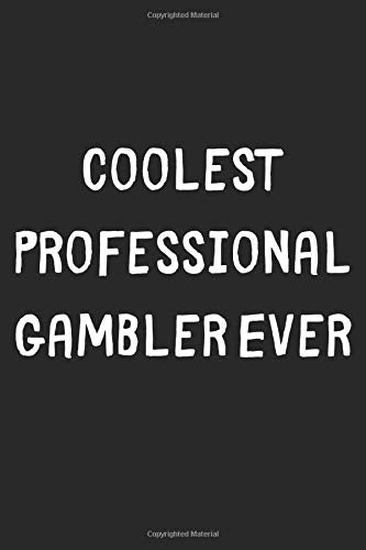 Coolest Professional Gambler Ever: Lined Journal, 120 Pages, 6 x 9, Cool Professional Gambler Gift Idea, Black Matte Finish (Coolest Professional Gambler Ever Journal)