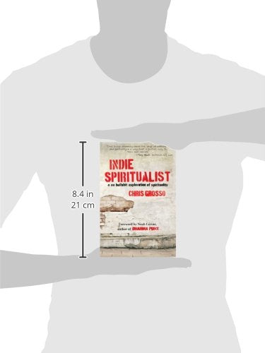 Indie Spiritualist: A No Bullshit Exploration of Spirituality