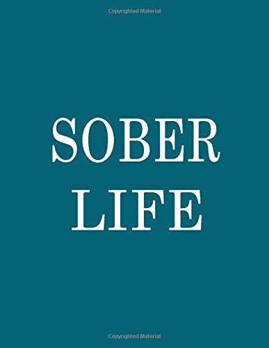 Sober Life : Elegant and Practical Notebook (Paperback , Blue Cover) Perfect Blank Lined Journal For Those Completing The 12 Steps Getting Sober ... Sober Notebooks & Journal: Diary Card