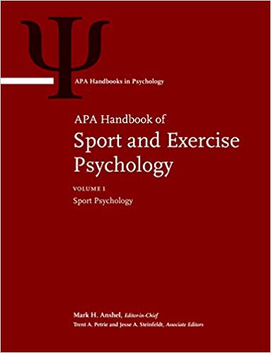 APA Handbook of Sport and Exercise Psychology: Vol. 1: Sport Psychology; Vol. 2: Exercise Psychology (APA Handbooks in Psychology®)