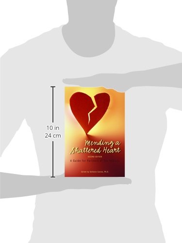 Mending a Shattered Heart: A Guide for Partners of Sex Addicts