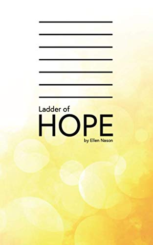 Ladder of Hope: Inspiring true stories of courage and second chances