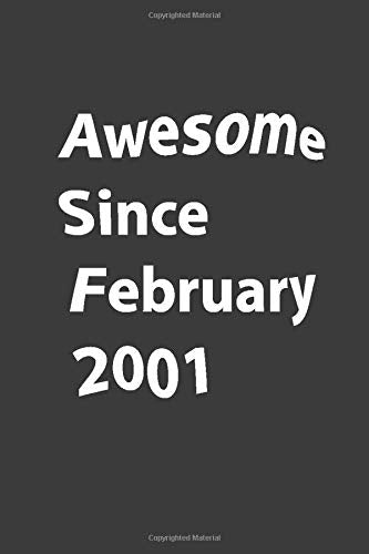 Awesome Since 2001 February: Funny gift notebook lined Journal Awesome February