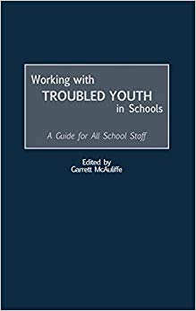Working with Troubled Youth in Schools: A Guide for All School Staff