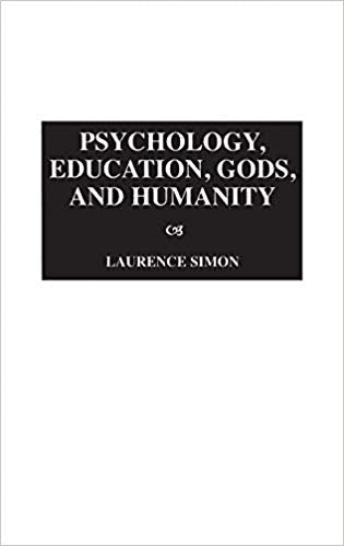 Psychology, Education, Gods, and Humanity
