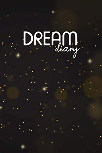Dream Diary A Bedside Journal To Record Your Dreams: Dream Journal with Guided Prompts to Log, Record, Track and Sketch