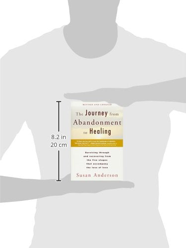 The Journey from Abandonment to Healing: Revised and Updated: Surviving Through and Recovering from the Five Stages That Accompany the Loss of  Love