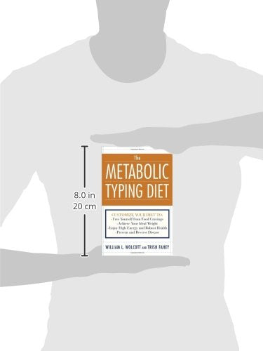The Metabolic Typing Diet: Customize Your Diet To:  Free Yourself from Food Cravings: Achieve Your Ideal Weight; Enjoy High Energy and Robust Health; Prevent and Reverse Disease