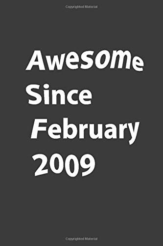 Awesome Since 2009 February.: Funny gift notebook lined Journal Awesome February