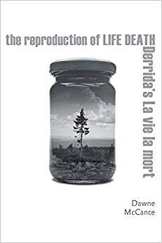 The Reproduction of Life Death: Derrida's La vie la mort