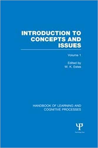Handbook of Learning and Cognitive Processes (Volume 1): Introduction to Concepts and Issues
