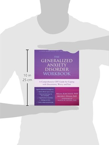 The Generalized Anxiety Disorder Workbook: A Comprehensive CBT Guide for Coping with Uncertainty, Worry, and Fear (New Harbinger Self-help Workbooks)