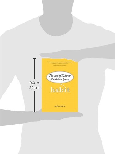 Habit: The 95% of Behavior Marketers Ignore (paperback)